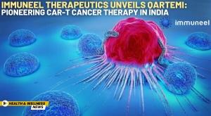 immuneel-therapeutics-unveils-qartemi-pioneering-car-t-cancer-therapy-in-india