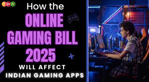 How the Online Gaming Bill 2025 Will Affect Indian Gaming Apps