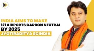 india-aims-to-make-121-airports-carbon-neutral-by-2025-jyotiraditya-scindia