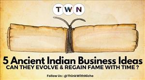 5-ancient-indian-business-ideas-that-can-evolve-and-regain-fame-with-time