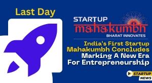 indias-first-startup-mahakumbh-concludes-marking-a-new-era-for-entrepreneurship