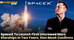 spacex-to-launch-first-uncrewed-mars-starships-in-two-years-elon-musk-confirms