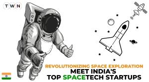 revolutionizing-space-exploration-meet-indias-top-spacetech-startups