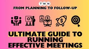 ultimate-guide-to-running-effective-meetings-from-planning-to-follow-up
