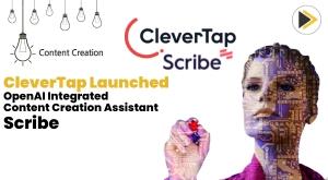 clevertap-launched-openai-integrated-content-creation-assistant-scribe