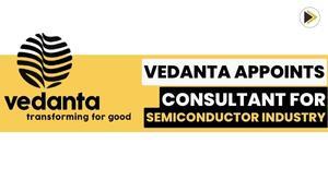 terry-daly-is-appointed-by-vedanta-as-an-advisor-for-the-semiconductor-industry