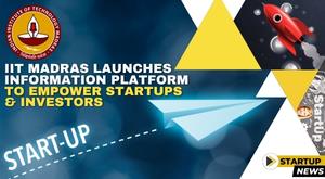 iit-madras-launches-information-platform-to-empower-startups-and-investors