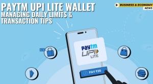 paytm-upi-lite-wallet-managing-daily-limits-and-transaction-tips