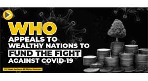 who-appeals-to-wealthy-nations-fund-fight-against-covid-19