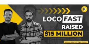 locofast-raised-fifteen-million-funding