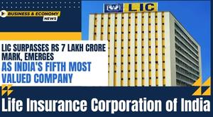 lic-surpasses-rs-7-lakh-crore-mark-emerges-as-indias-fifth-most-valued-company