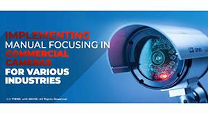 implementing-manual-focusing-in-commercial-cameras-for-various-industries