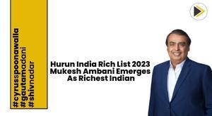 hurun-list-2023-mukesh-ambani-emerges-as-richest-indian
