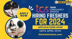 tcs-hiring-freshers-for-2024-applications-open-until-april-10th