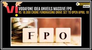 vodafone-idea-unveils-massive-fpo-rs-18-000-crore-fundraising-drive-set-to-open-april-18