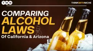 comparing-alcohol-laws-of-california-and-arizona