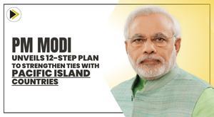 pm-modi-announces-12-step-action-plan-to-boost-ties-with-pacific-island-countries