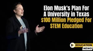elon-musk-plan-for-a-university-in-texas-100-million-pledged-for-stem-education