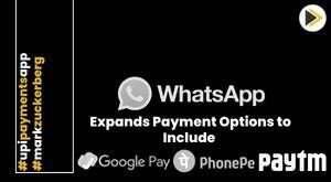 whatsapp-expands-payment-options-to-include-google-pay-phonepe-and-paytm