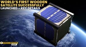 world-s-first-wooden-satellite-successfully-launched-key-details