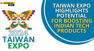 taiwan-expo-highlights-potential-for-boosting-indian-tech-products