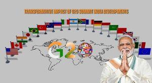 Transformative Impact Of G20 Summit India Developments