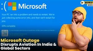 microsoft-outage-disrupts-aviation-in-india-and-global-sectors