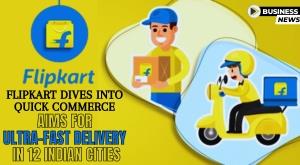 flipkart-dives-into-quick-commerce-aims-for-ultra-fast-delivery-in-12-indian-cities