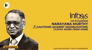 infosys-co-founder-narayana-murthy-cautions-against-moonlighting-during-work-from-home
