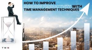 how-to-improve-business-productivity-with-time-management-techniques