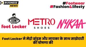 foot-locker-ties-up-with-metro-brands-and-nykaa