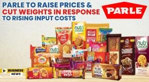 parle-to-raise-prices-and-cut-weights-in-response-to-rising-input-costs