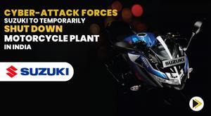 cyber-attack-forces-suzuki-to-temporarily-shut-down-motorcycle-plant-in-india