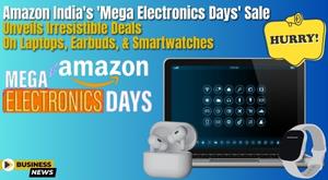 amazon-india-mega-electronics-days-sale-unveils-irresistible-deals-on-laptops-earbuds-and-smartwatches