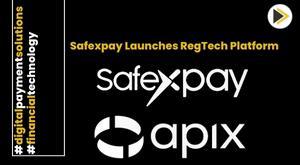 safexpay-revolutionizes-business-operations-with-apix-regtech-platform