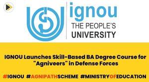 ignou-launches-skill-based-ba-degree-course-for-agniveers-in-defense-forces