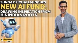 sundar-pichai-launches-new-ai-fund-drawing-inspiration-from-his-indian-roots
