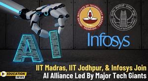 iit-madras-iit-jodhpur-and-infosys-join-ai-alliance-led-by-major-tech-giants