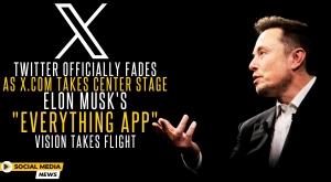 twitter-officially-fades-as-x-com-takes-center-stage-elon-musks-everything-app-vision-takes-flight