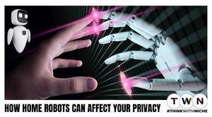 how-home-robots-can-affect-your-privacy