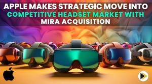apple-makes-strategic-move-into-competitive-headset-market-with-mira-acquisition