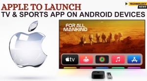 apple-to-launch-tv-and-sports-app-on-android-devices