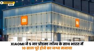 xiaomi-celebrates-10-years-in-india-with-5-new-product-launches