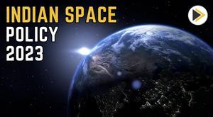 union-cabinet-approved-indian-space-policy-2023