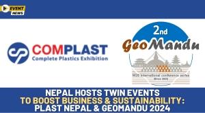 nepal-hosts-twin-events-to-boost-business-and-sustainability-plast-nepal-and-geomandu-2024