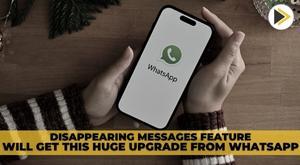 disappearing-messages-feature-will-get-this-huge-upgrade-from-whatsapp