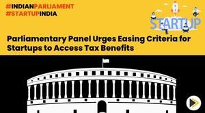 parliamentary-panel-urges-easing-criteria-for-startups-to-access-tax-benefits
