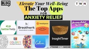 exploring-the-top-apps-for-anxiety-relief-elevate-your-well-being
