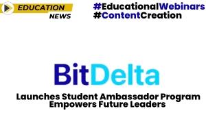 bitdelta-empowers-future-leaders-in-finance-and-blockchain-with-launch-of-student-ambassador-program