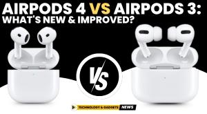 airpods-4-vs-airpods-3-what-s-new-and-improved